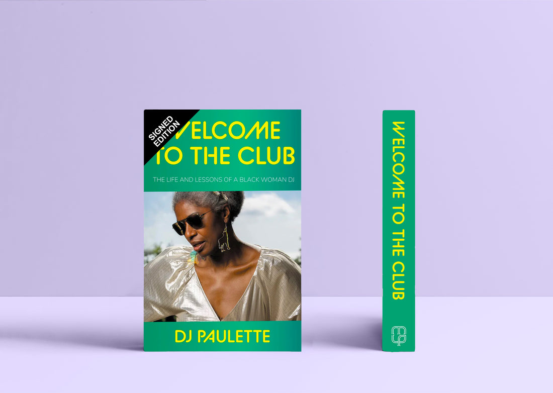 [SIGNED EDITION] Welcome to the club: The life and lessons of a Black woman DJ by DJ Paulette