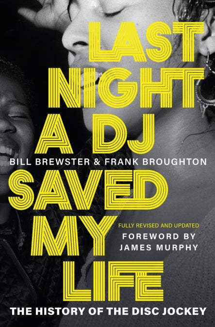 LAST NIGHT A DJ SAVED MY LIFE by Bill Brewster & Frank Broughton